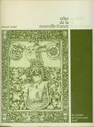 Atlas de la Nouvelle-France an Atlas of New France